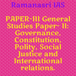 Ramanasri IAS is providing top best Coaching of Mains Paper III or GS Paper 2 for IAS, UPSC, Civil Services Mains Examinations. 